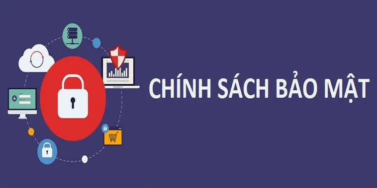 Tuân thủ chính sách bảo mật giúp bạn yên tâm khi sử dụng dịch vụ và giao dịch trực tuyến.